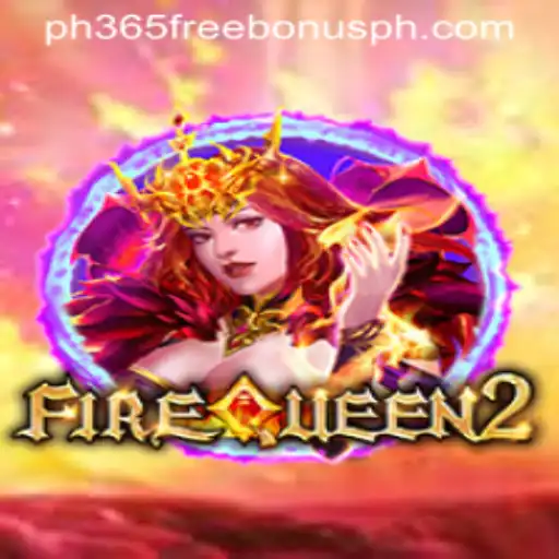 Mastering FireQueen2 and Maximizing Bonuses