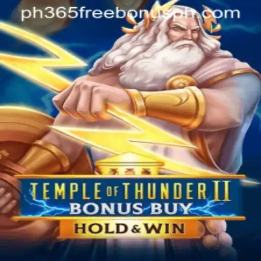 Explore the Electrifying World of TempleofThunderIIBonusBuy and its ph365 Free Bonus