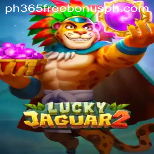 Exploring Luckyjaguar2: The Latest Game Sensation and Unveiling the PH365 Free Bonus