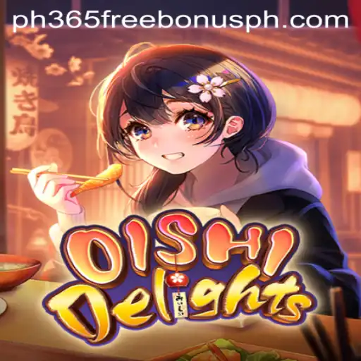 Exploring OishiDelights and Ph365 Free Bonus: A Comprehensive Guide