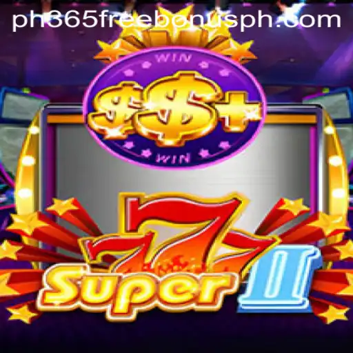 Dive into the World of Super777II and Discover How to Unlock the ph365 Free Bonus