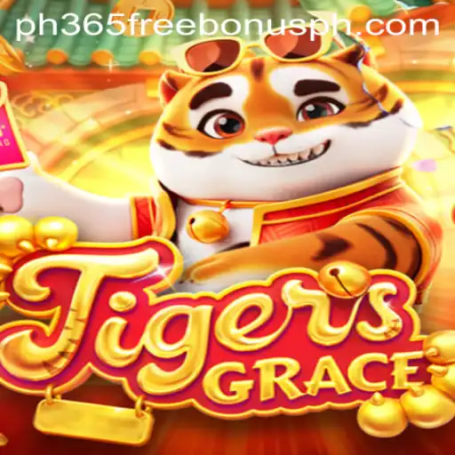 Explore TigersGrace: The New Thrill with PH365 Free Bonus